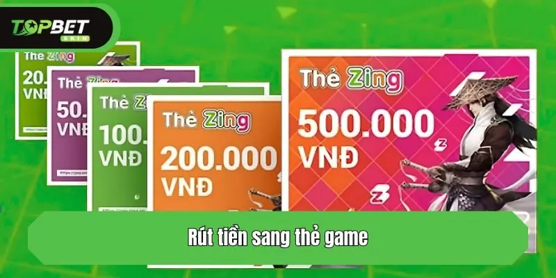 Rút tiền sang thẻ game