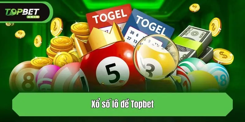 Xổ số lô đề Topbet